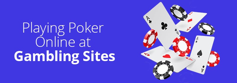 Playing Poker Online at Gambling Sites – Where Strategy and Skill Pays Off