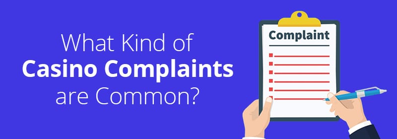 What Kind of Casino Complaints are Common?